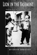 Lion in the Basement: Growing Up in the Gallo Crime Family — Frank DiMatteo